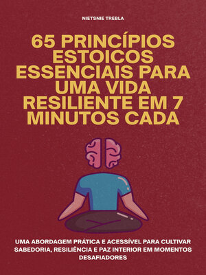 cover image of 65 Princípios Estoicos Essenciais para Uma Vida Resiliente em 7 Minutos Cada